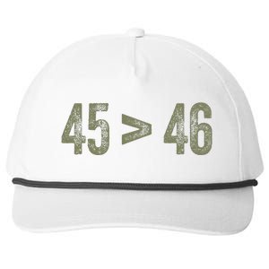 45 46 Pro Trump Still My President 45 Is Greater Than 46 Snapback Five-Panel Rope Hat