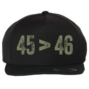 45 46 Pro Trump Still My President 45 Is Greater Than 46 Wool Snapback Cap