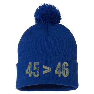 45 46 Pro Trump Still My President 45 Is Greater Than 46 Pom Pom 12in Knit Beanie