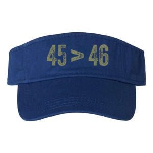 45 46 Pro Trump Still My President 45 Is Greater Than 46 Valucap Bio-Washed Visor