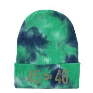 45 46 Pro Trump Still My President 45 Is Greater Than 46 Tie Dye 12in Knit Beanie