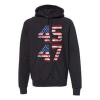 45 47 Trump 2024 Premium Hoodie