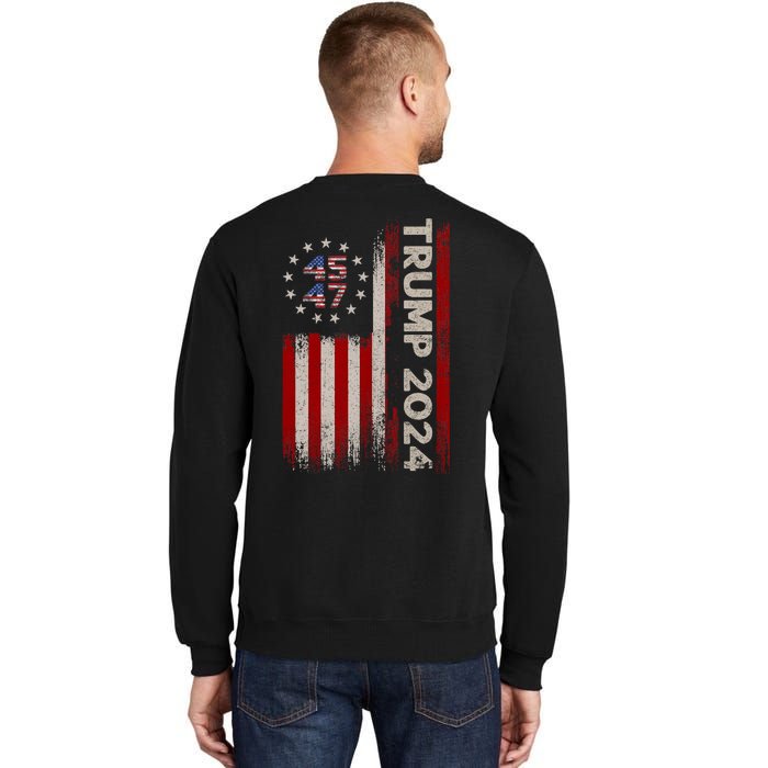 45 47 Trump 2024 American Flag Front And Back Tall Sweatshirt