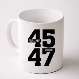 45 47 Trump 2024 Funny Trump 2024 Coffee Mug