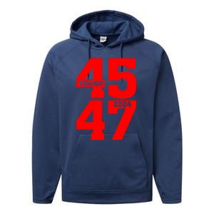 45 47 Trump 2024 Funny Trump 2024 Performance Fleece Hoodie