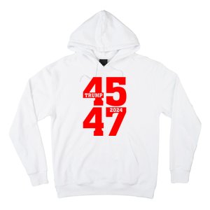 45 47 Trump 2024 Funny Trump 2024 Hoodie