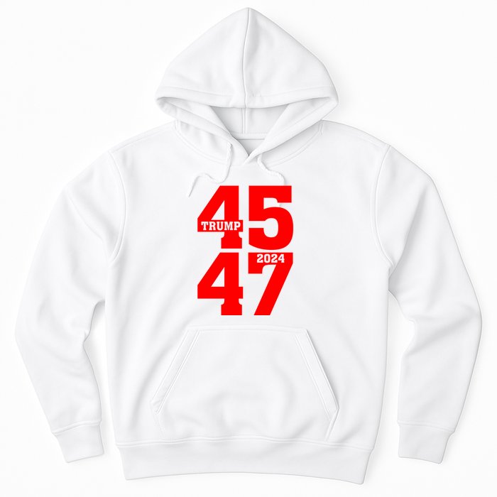 45 47 Trump 2024 Funny Trump 2024 Hoodie