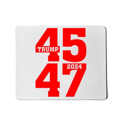 45 47 Trump 2024 Funny Trump 2024 Mousepad