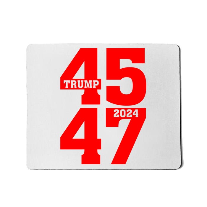 45 47 Trump 2024 Funny Trump 2024 Mousepad