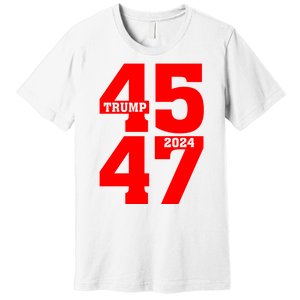 45 47 Trump 2024 Funny Trump 2024 Premium T-Shirt