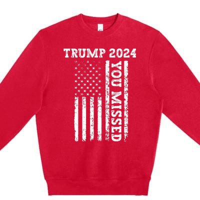 45 47 Trump 2024 American Flag Trump 2024 You Missed Premium Crewneck Sweatshirt