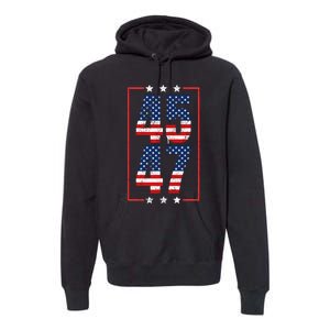 45 47 Trump 2024 President Trump 2024 American Flag Premium Hoodie