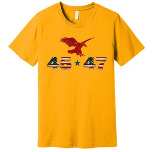 45 47 Trump 2024 President Election Patriotic Eagle Premium T-Shirt