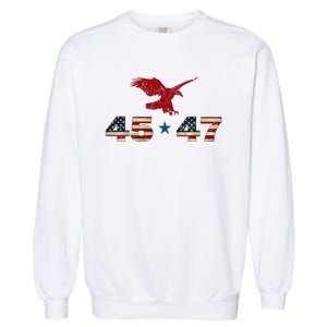 45 47 Trump 2024 President Election Patriotic Eagle Garment-Dyed Sweatshirt