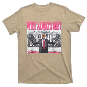 45 47 Trump 2024 Take America Back Election Why Always Me T-Shirt