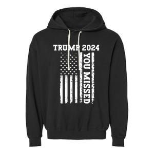 45 47 Trump 2024 American Flag Trump 2024 You Missed Garment-Dyed Fleece Hoodie