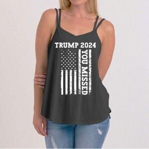 45 47 Trump 2024 American Flag Trump 2024 You Missed Women's Strappy Tank