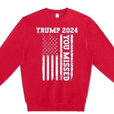 45 47 Trump 2024 American Flag Trump 2024 You Missed Premium Crewneck Sweatshirt