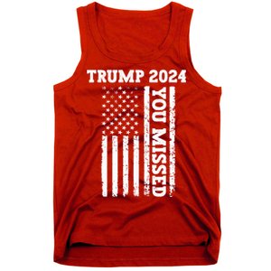 45 47 Trump 2024 American Flag Trump 2024 You Missed Tank Top