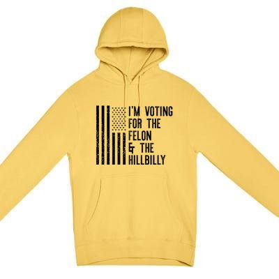 45 > 46 Trump Greater Than Joe Biden IM Voting For The Felon The Hillbilly 2024 Premium Pullover Hoodie