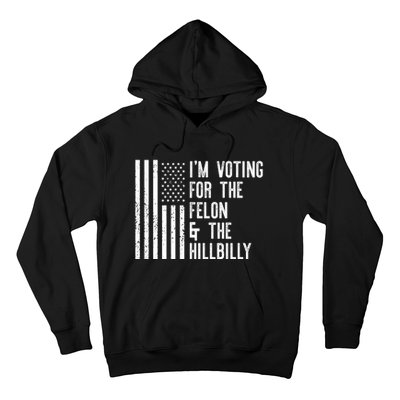 45 > 46 Trump Greater Than Joe Biden IM Voting For The Felon The Hillbilly 2024 Hoodie