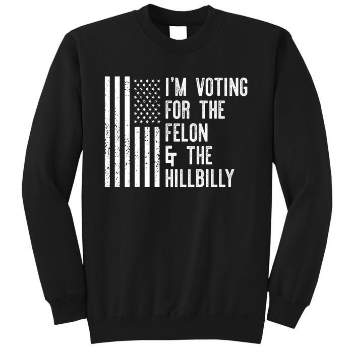 45 > 46 Trump Greater Than Joe Biden IM Voting For The Felon The Hillbilly 2024 Sweatshirt