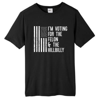 45 > 46 Trump Greater Than Joe Biden IM Voting For The Felon The Hillbilly 2024 Tall Fusion ChromaSoft Performance T-Shirt