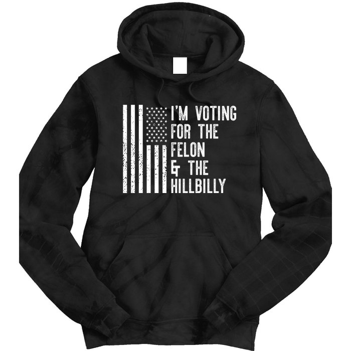 45 > 46 Trump Greater Than Joe Biden IM Voting For The Felon The Hillbilly 2024 Tie Dye Hoodie