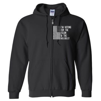 45 > 46 Trump Greater Than Joe Biden IM Voting For The Felon The Hillbilly 2024 Full Zip Hoodie