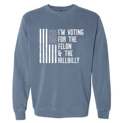 45 > 46 Trump Greater Than Joe Biden IM Voting For The Felon The Hillbilly 2024 Garment-Dyed Sweatshirt