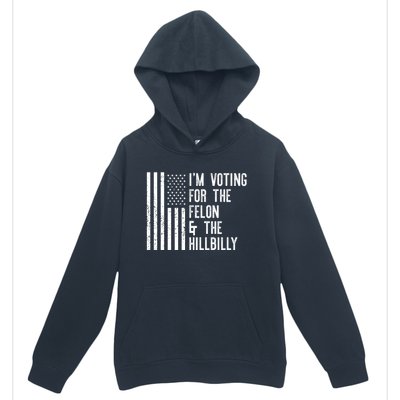 45 > 46 Trump Greater Than Joe Biden IM Voting For The Felon The Hillbilly 2024 Urban Pullover Hoodie