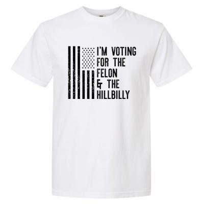 45 > 46 Trump Greater Than Joe Biden IM Voting For The Felon The Hillbilly 2024 Garment-Dyed Heavyweight T-Shirt