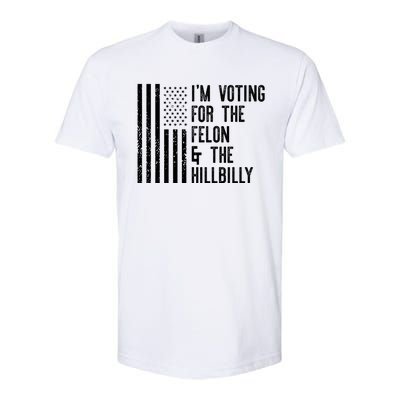 45 > 46 Trump Greater Than Joe Biden IM Voting For The Felon The Hillbilly 2024 Softstyle CVC T-Shirt