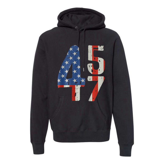 45 47 Trump 2024 American Flag (On Back) Premium Hoodie