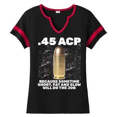 45 ACP Bullet Short Fat Slow Will Do To The Job Ladies Halftime Notch Neck Tee