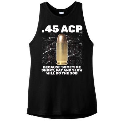 45 ACP Bullet Short Fat Slow Will Do To The Job Ladies PosiCharge Tri-Blend Wicking Tank