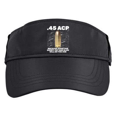 45 ACP Bullet Short Fat Slow Will Do To The Job Adult Drive Performance Visor