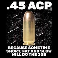 45 ACP Bullet Short Fat Slow Will Do To The Job Drawstring Bag