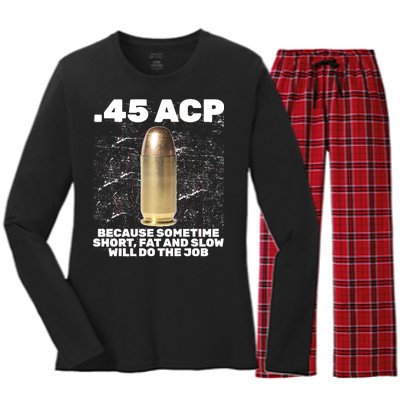 45 ACP Bullet Short Fat Slow Will Do To The Job Women's Long Sleeve Flannel Pajama Set 