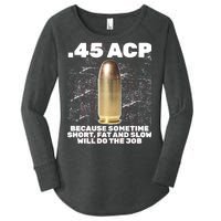 45 ACP Bullet Short Fat Slow Will Do To The Job Women's Perfect Tri Tunic Long Sleeve Shirt