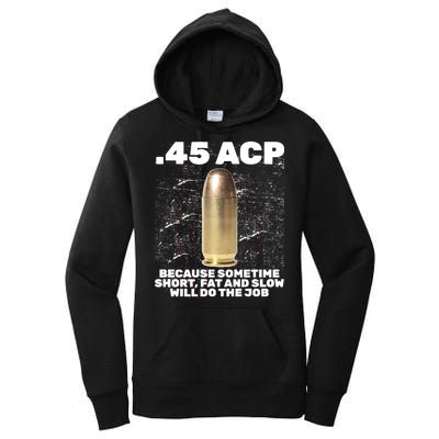 45 ACP Bullet Short Fat Slow Will Do To The Job Women's Pullover Hoodie