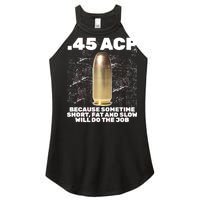 45 ACP Bullet Short Fat Slow Will Do To The Job Women's Perfect Tri Rocker Tank