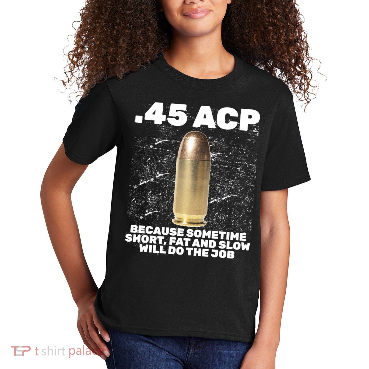 45 ACP Bullet Short Fat Slow Will Do To The Job Kids T-Shirt