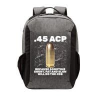 45 ACP Bullet Short Fat Slow Will Do To The Job Vector Backpack