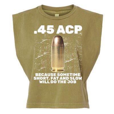 45 ACP Bullet Short Fat Slow Will Do To The Job Garment-Dyed Women's Muscle Tee