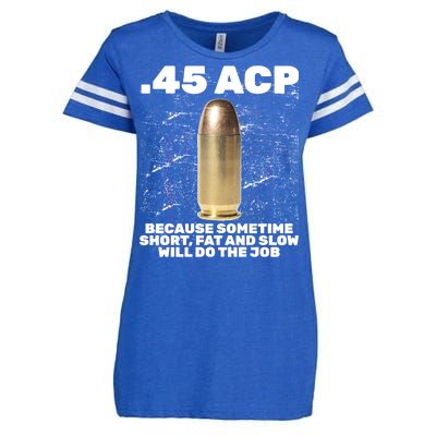 45 ACP Bullet Short Fat Slow Will Do To The Job Enza Ladies Jersey Football T-Shirt