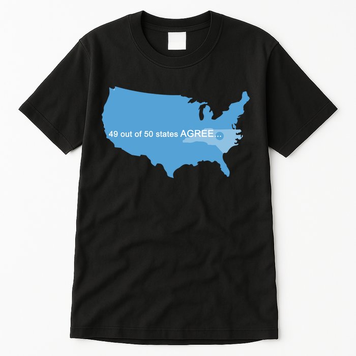 49 Out Of 50 States Agree  Tall T-Shirt