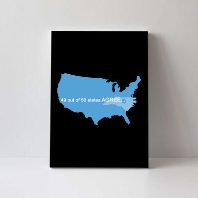 49 Out Of 50 States Agree  Canvas