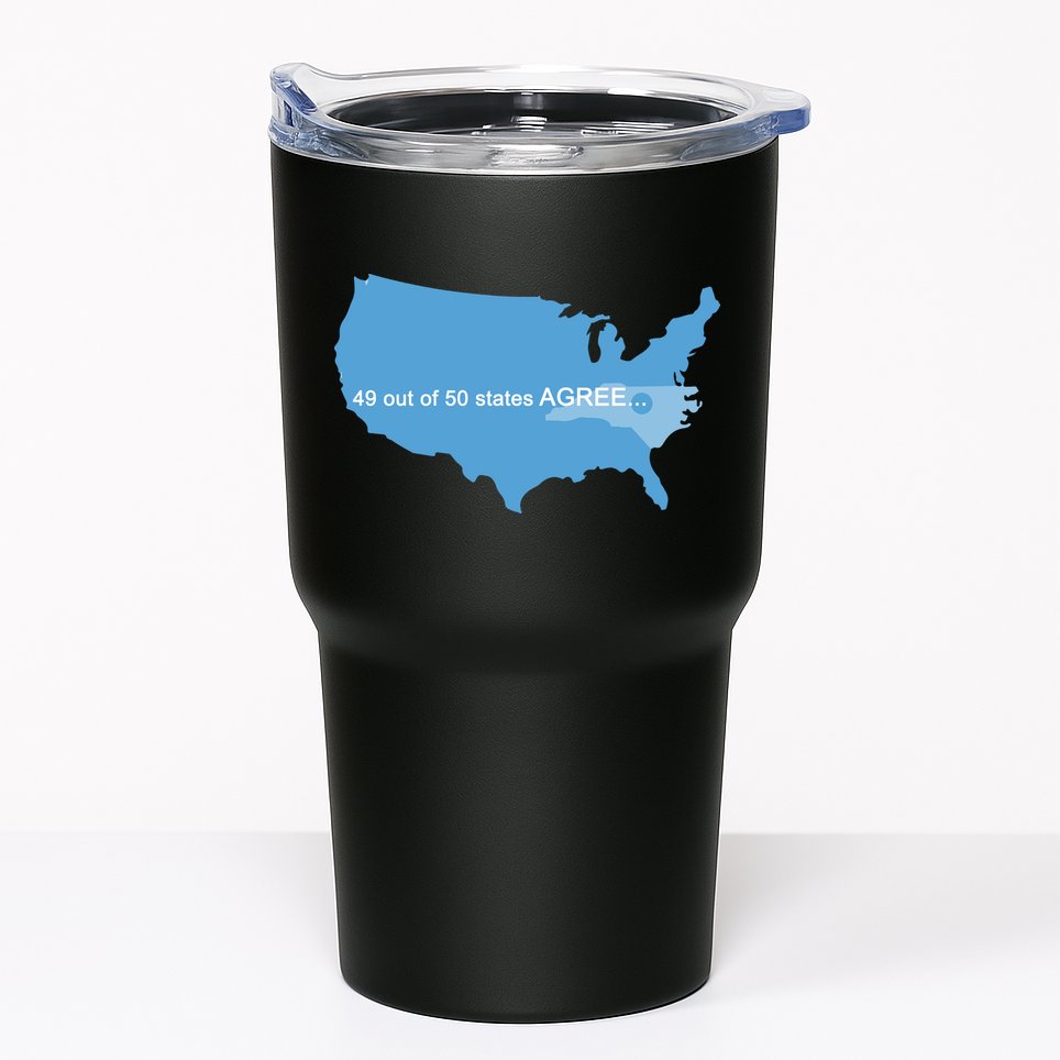 49 Out Of 50 States Agree  Tumbler