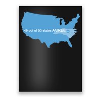 49 Out Of 50 States Agree  Poster